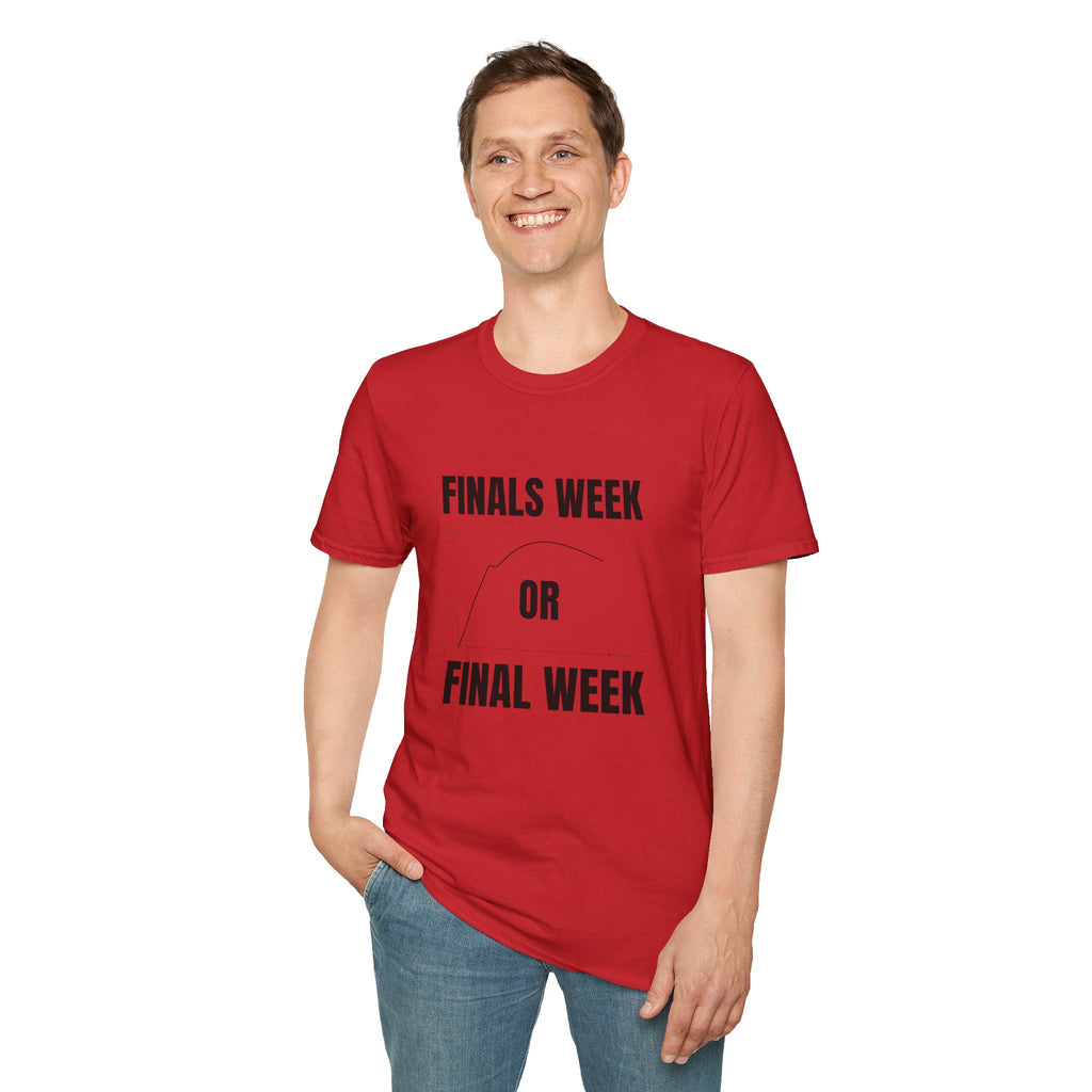 FINALS WEEK OR FINAL WEEK TEE
