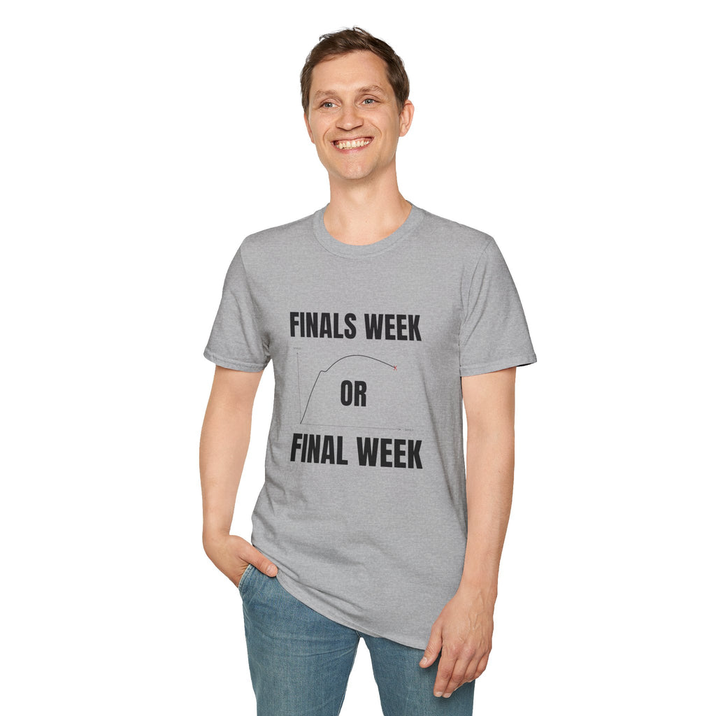 FINALS WEEK OR FINAL WEEK TEE