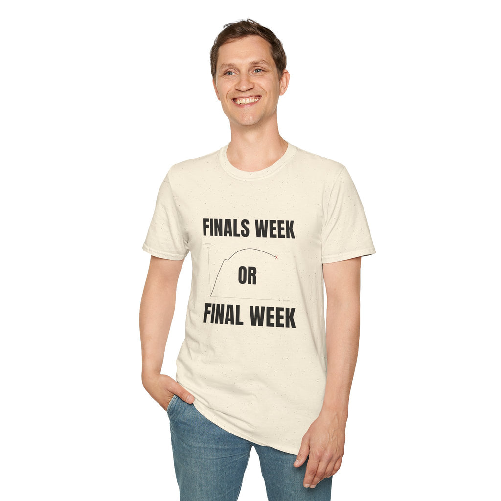 FINALS WEEK OR FINAL WEEK TEE