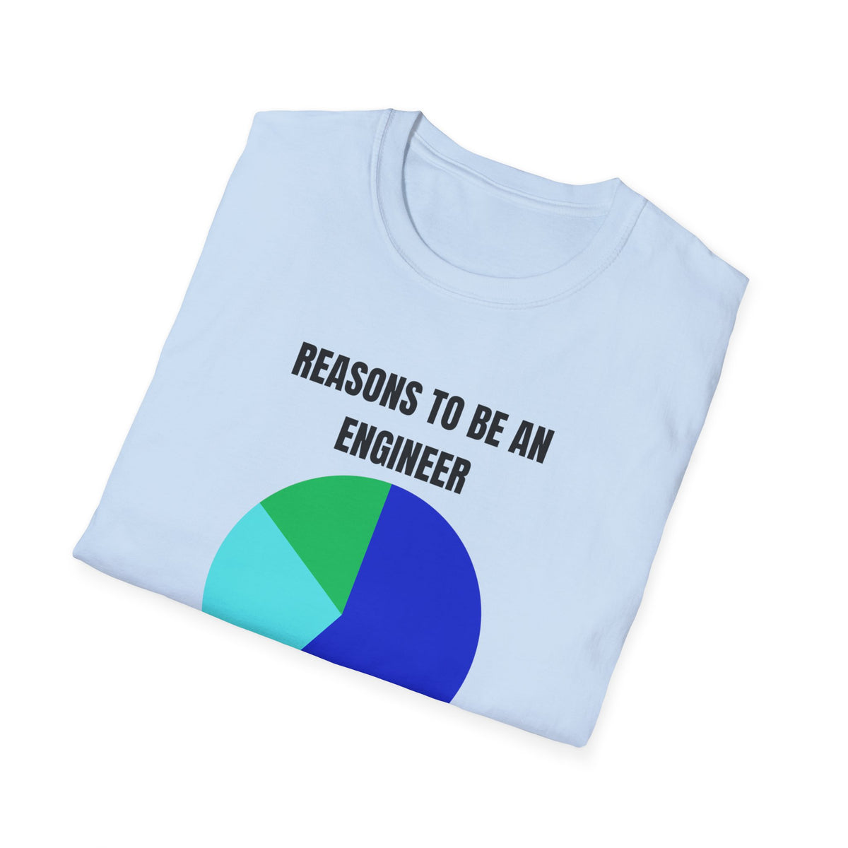 REASONS TO BE AN ENGINEER TEE