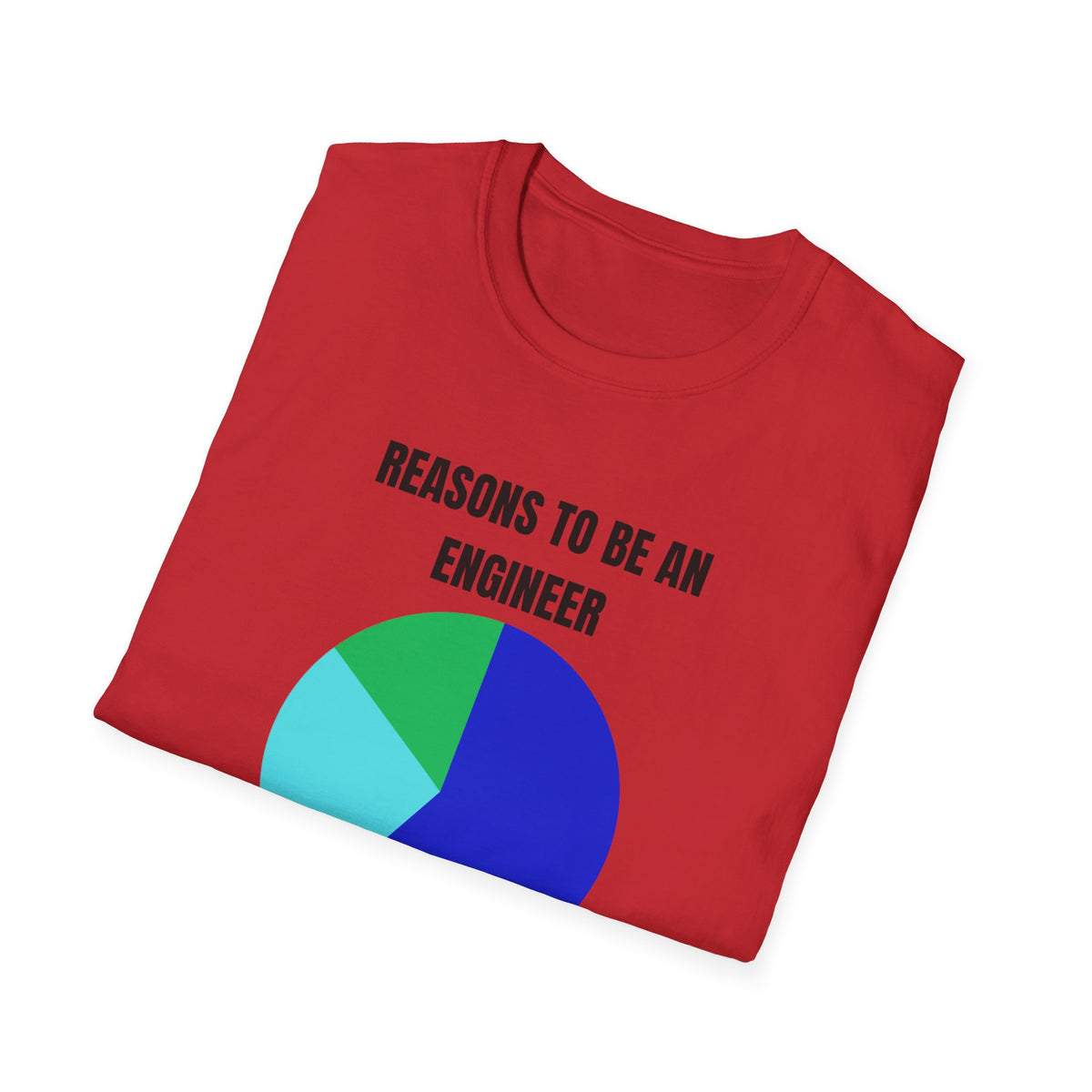 REASONS TO BE AN ENGINEER TEE