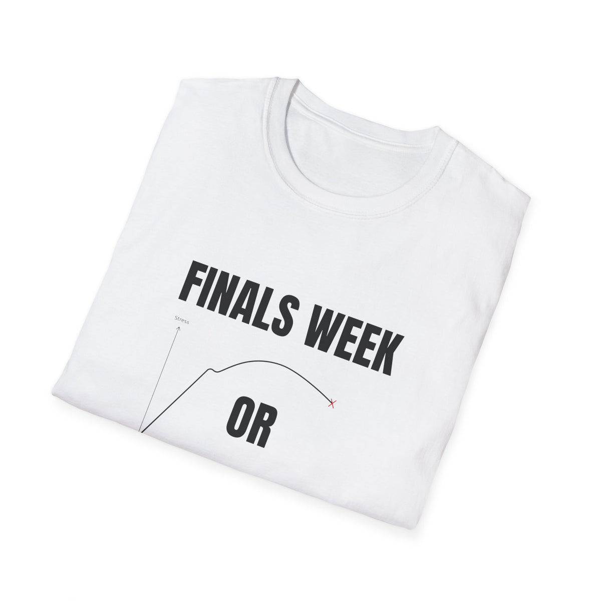 FINALS WEEK OR FINAL WEEK TEE